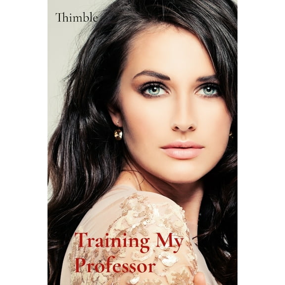 Training My Professor: A femdom romance, (Paperback)