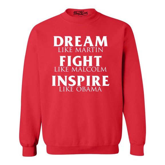 Shop4Ever Men's Dream Like Martin Fight Like Malcolm Inspire Like Obama Crewneck Sweatshirt X-Large Red
