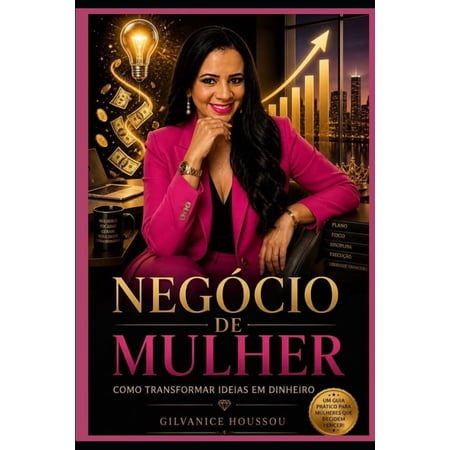 Neg&Atilde;&sup3;cio de Mulher: Como Transformar Ideias em Dinheiro (Paperback)