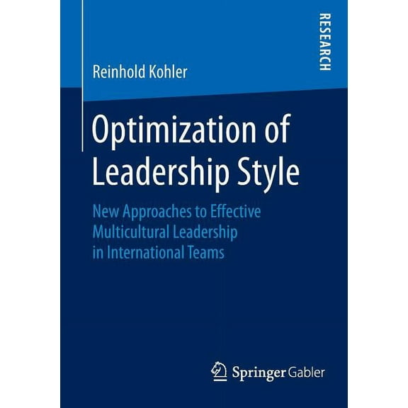 Optimization of Leadership Style: New Approaches to Effective Multicultural Leadership in International Teams, (Paperback)