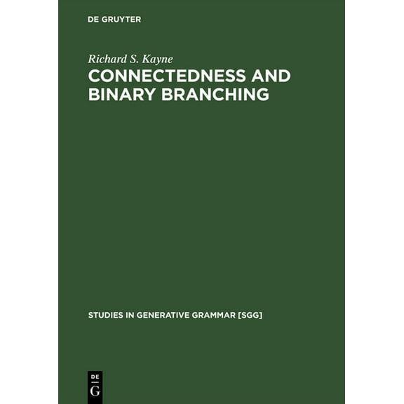 Studies in Generative Grammar [Sgg] Connectedness and binary branching, Book 16, (Hardcover)