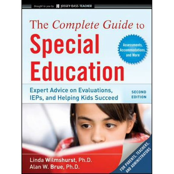 Pre-Owned The Complete Guide to Special Education: Expert Advice on Evaluations, IEPs, and Helping Kids Succeed (Second Edition) (Paperback) 047061515X 9780470615157