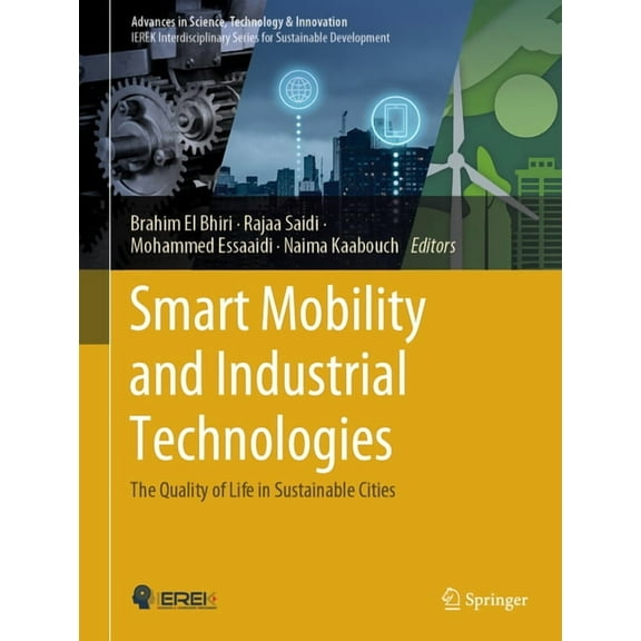 Advances in Science, Technology & Innova Smart Mobility and Industrial Technologies: The Quality of Life in Sustainable Cities, (Hardcover)