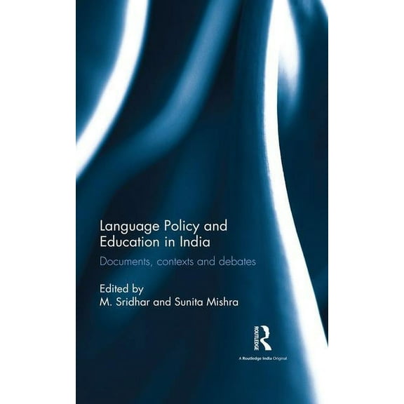 Language Policy and Education in India: Documents, Contexts and Debates, (Hardcover)