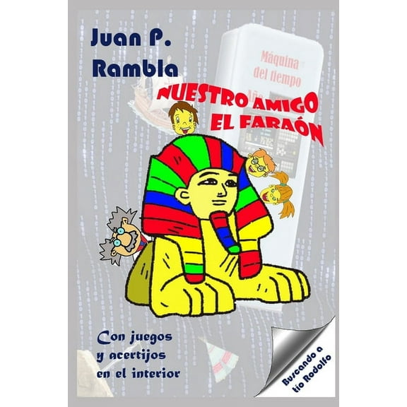 Nuestro amigo el Faraón: Buscando a TÃÂo Rodolfo, (Paperback)