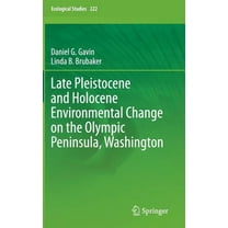 Ecological Studies Late Pleistocene and Holocene Environmental Change on the Olympic Peninsula, Washington, Book 222, (Hardcover)