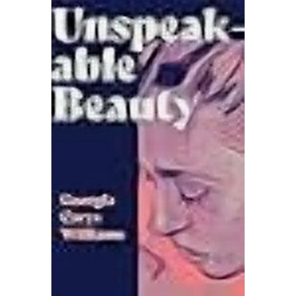 Unspeakable Beauty (Paperback)