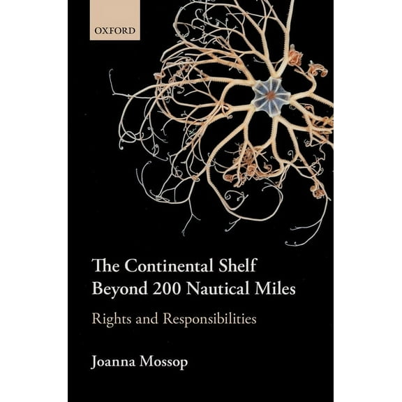 Continental Shelf Beyond 200 Nautical Miles: Rights and Responsibilities, (Hardcover)
