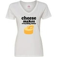 thumbnail image 3 of Inktastic Cheese Makes Everything Better Women's V-Neck T-Shirt, 3 of 5