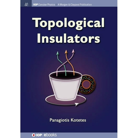 Iop Concise Physics: Topological Insulators (Hardcover)