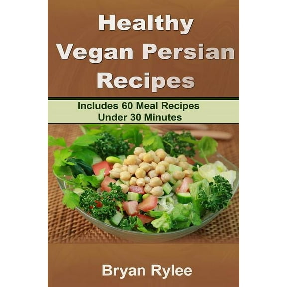 Healthy Vegan Persian recipe, (Paperback)