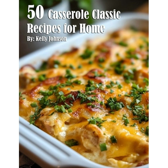 50 Casserole Classic Recipes for Home, (Paperback)