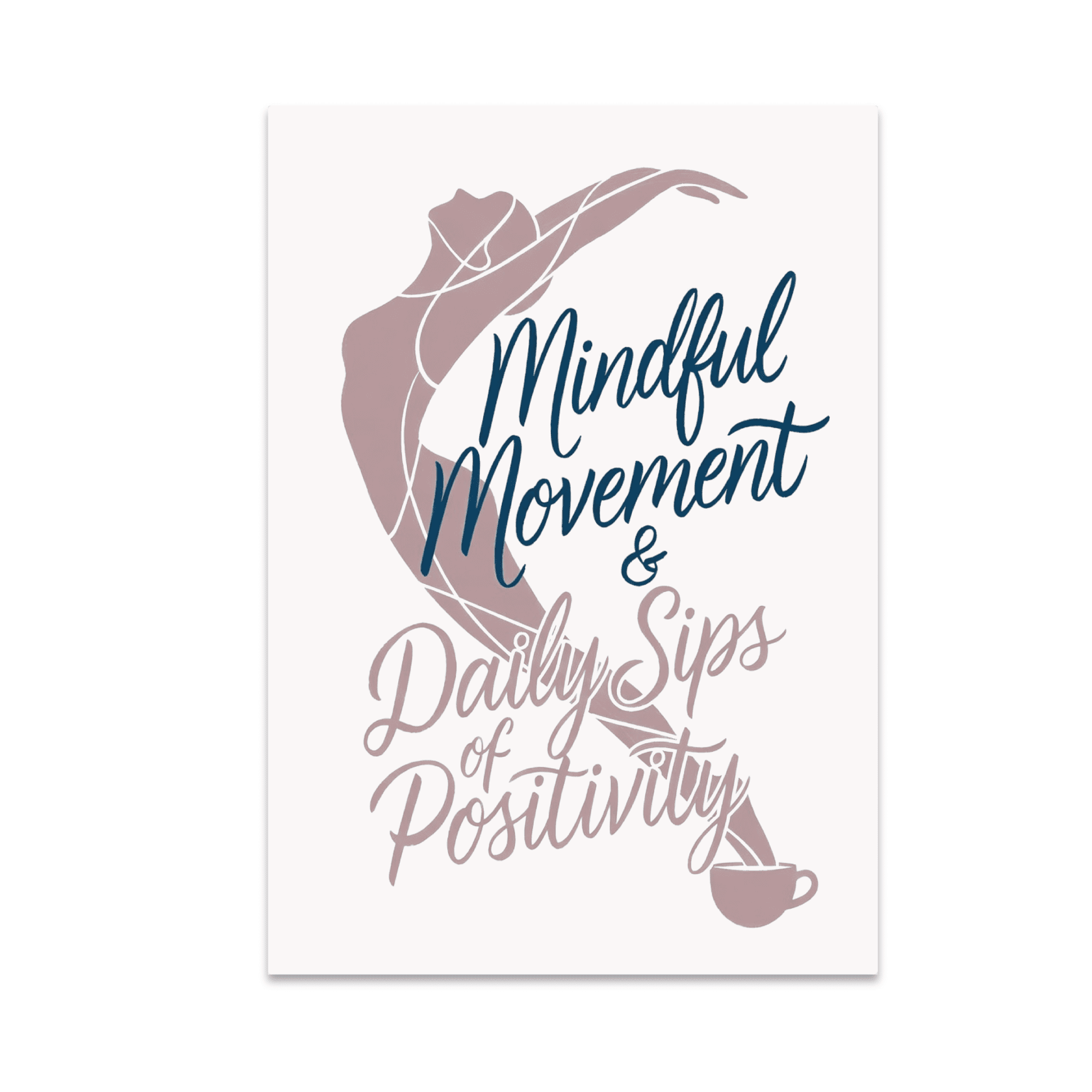 Mindful Movement & Daily Sips of Positivity - Wellness Enthusiast - 13x19 Poster Print