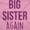Pink, variant on Big Sister Again Older Sibling Cute Youth T Shirt Tee Girls Infant Toddler Brisco Brands 12M