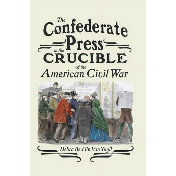 Mediating American History: The Confederate Press in the Crucible of the American Civil War (Hardcover)