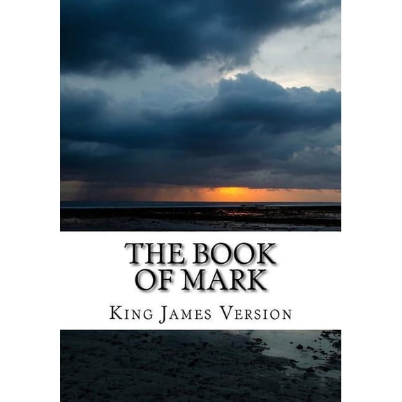 The Bible, King James Version: The New Testament: The Book of Mark (KJV) (Large Print) (Paperback)(Large Print)