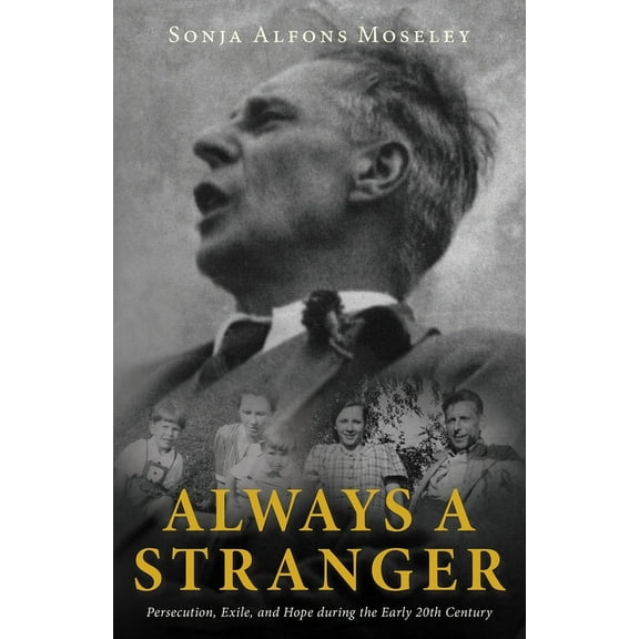 Always a Stranger: Persecution, Exile, and Hope during the Early 20th Century, (Paperback)