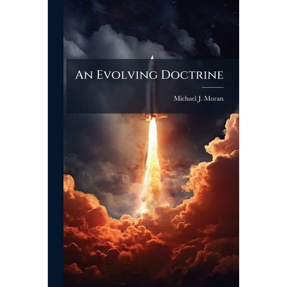 An Evolving Doctrine: Force Application From Space, (Paperback)