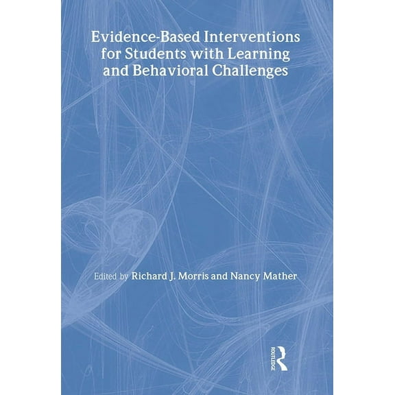 Evidence-Based Interventions for Students with Learning and Behavioral Challenges, (Hardcover)
