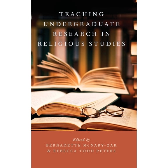 AAR Teaching Religious Studies Teaching Undergraduate Research in Religious Studies, (Hardcover)