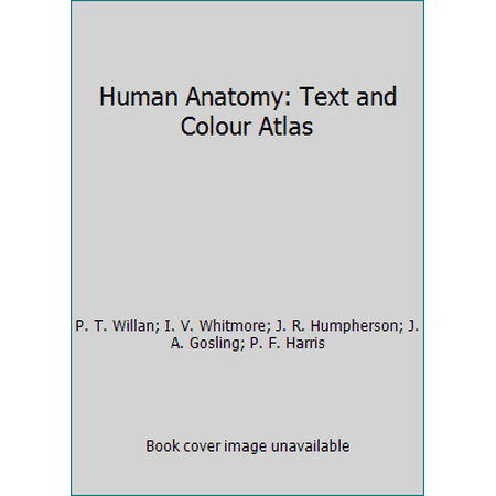 Human Anatomy: Text and Colour Atlas [Paperback - Used]