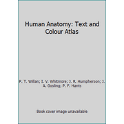 Human Anatomy: Text and Colour Atlas [Paperback - Used]