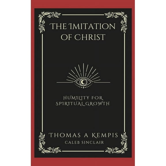 The Imitation of Christ: Humility for Spiritual Growth (Grapevine Press), (Hardcover)