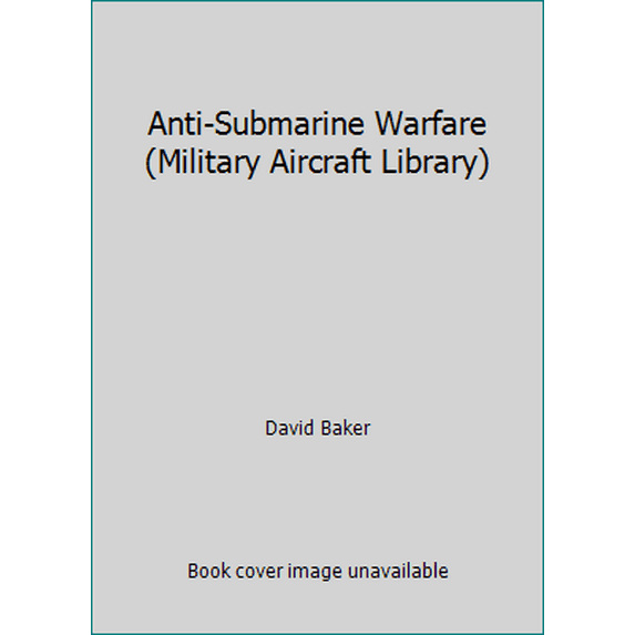 Pre-Owned Anti-Submarine Warfare (Military Aircraft Library) (Unknown) 0865925321 9780865925328