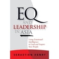 thumbnail image 1 of EQ and Leadership In Asia: Using Emotional Intelligence To Lead And Inspire Your People, 1 of 1