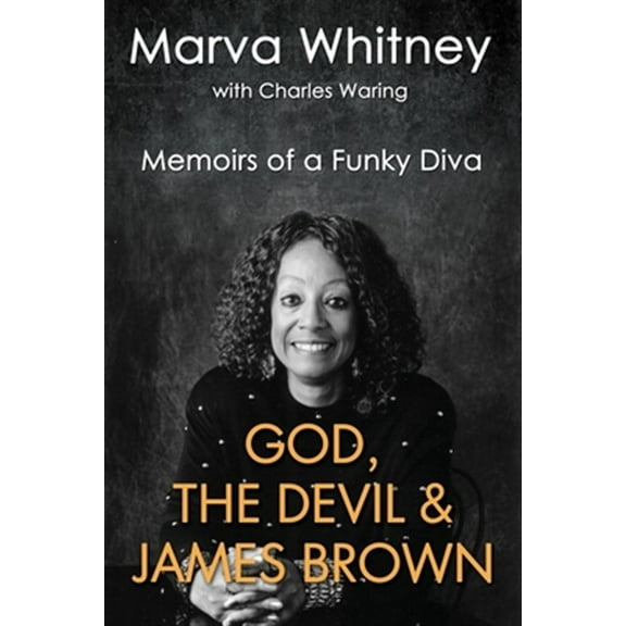 GOD, THE DEVIL & JAMES BROWN: Memoirs of a Funky Diva (Paperback) by Charles Waring PIZZICATO PRESS