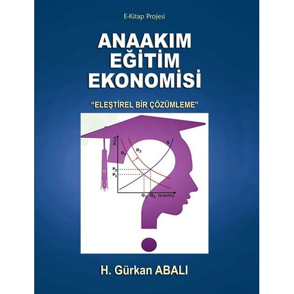 Anaakim Egitim Ekonomisi: 'Elestirel Bir Cozumleme', (Paperback)