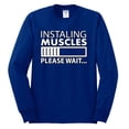 thumbnail image 2 of Wild Bobby Installing Muscles Please Waitâ€¦ Gym/Workout Men Long Sleeve Shirt, Royal, X-Large, 2 of 5