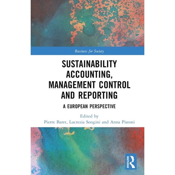 Business for Society Sustainability Accounting, Management Control and Reporting: A European Perspective, (Hardcover)