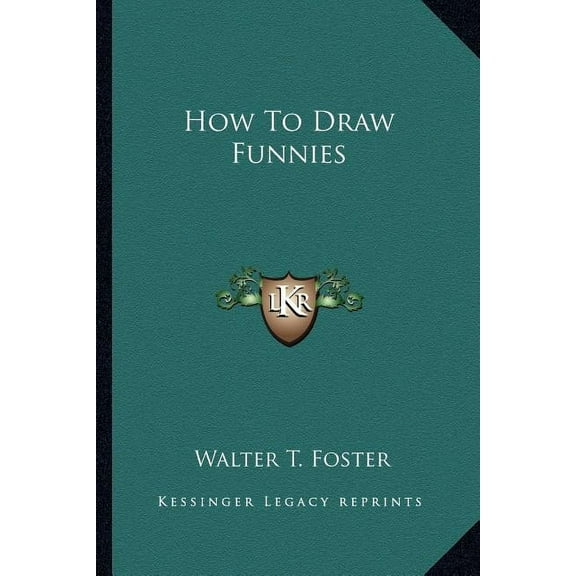 How To Draw Funnies Paperback 116314956X 9781163149560 Walter T. Foster