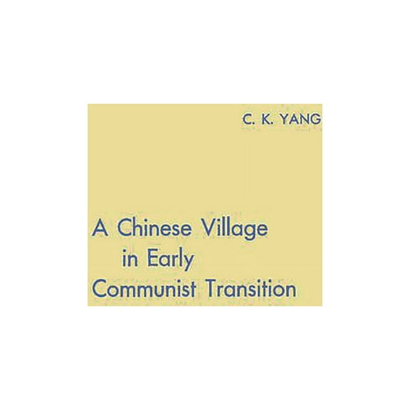 A Chinese Village in Early Communist Transition, (Hardcover)