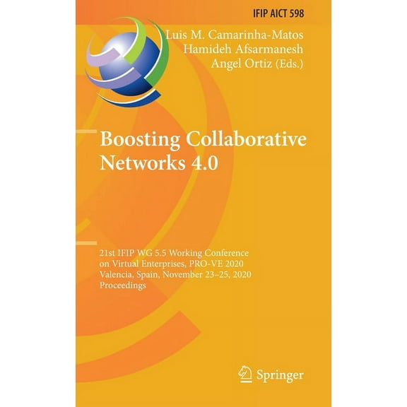 IFIP Advances in Information and Communi Boosting Collaborative Networks 4.0: 21st Ifip Wg 5.5 Working Conference on Virtual Enterprises, Pro-Ve 2020, Valencia, , Book 598, (Hardcover)