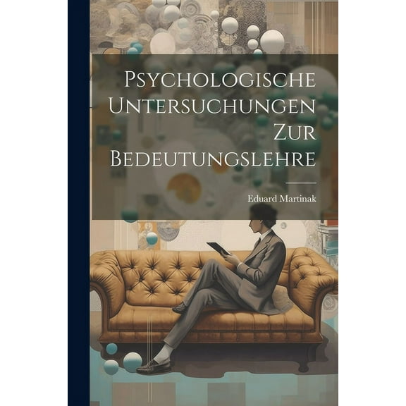 Psychologische Untersuchungen Zur Bedeutungslehre (Paperback)