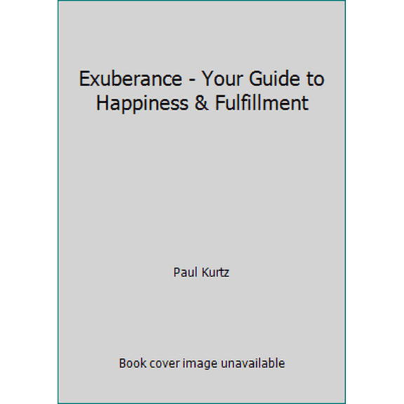 Pre-Owned Exuberance - Your Guide to Happiness & Fulfillment (Paperback) 0879803533 9780879803537