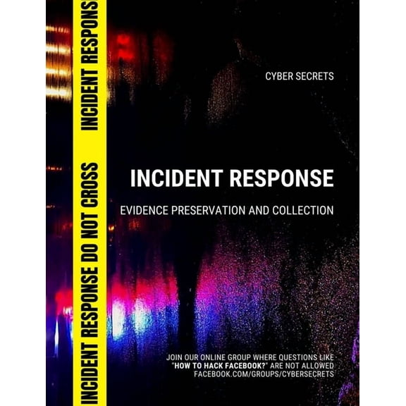 Cyber Secrets: Incident Response: Evidence Preservation and Collection (Paperback)