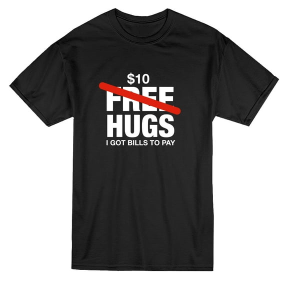 No Free Hugs I Got Bills To Pay Graphic Men Black T-Shirt, Male x-Large