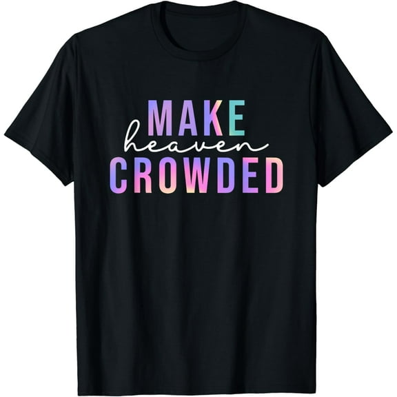 Make Heaven Crowded Jesus Faith Religious Leopard For Women T-Shirt