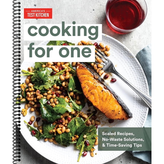 Cooking for One: Scaled Recipes, No-Waste Solutions, and Time-Saving Tips (Spiral-bound)