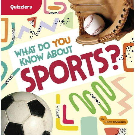 Quizzlers What Do You Know about Sports?, (Hardcover)