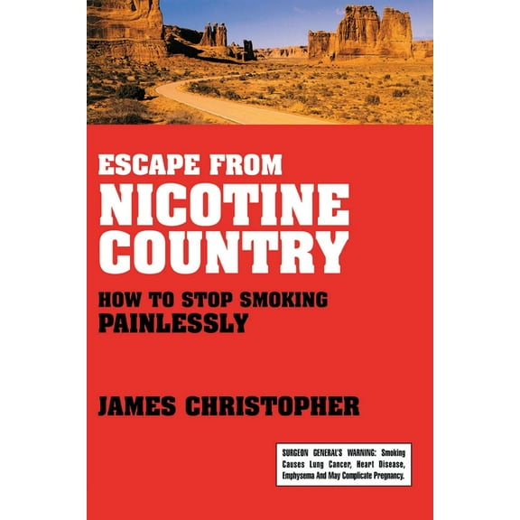 Escape from Nicotine Country: How to Stop Smoking Painlessly, (Paperback)