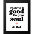 thumbnail image 2 of Jaxn Blvd. 12x14 Black Modern Framed Museum Art Print Titled - Whatever is Good for Your Soul, 2 of 5
