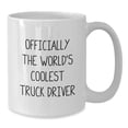 thumbnail image 2 of Funny Truck Driver Gifts, Officially The World's Coolest Truck Driver White Coffee Mug, Birthday Unique Gifts from Men to Truck Driver, 2 of 4