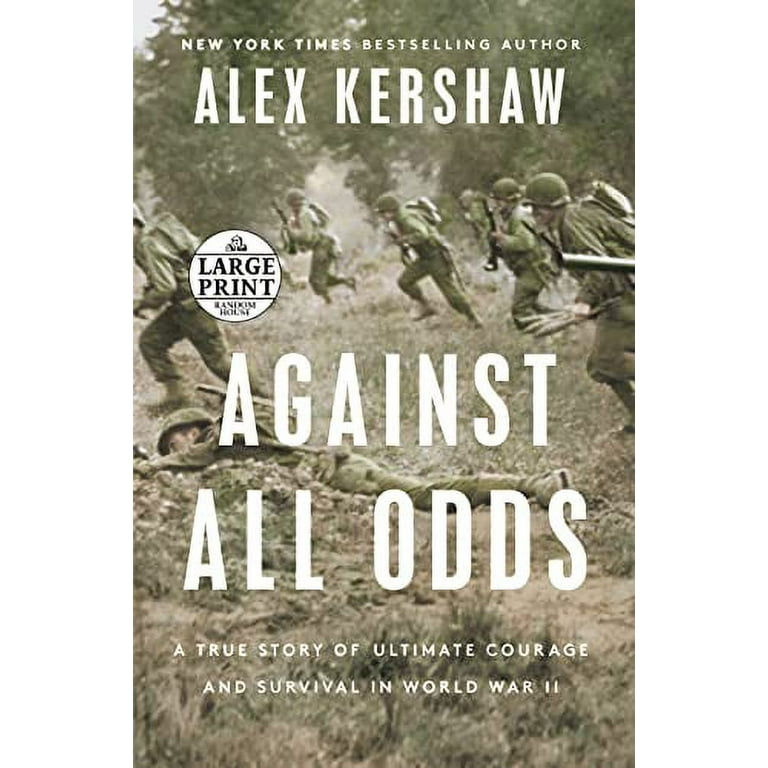 Against All Odds: A True Story of Ultimate Courage and Survival in