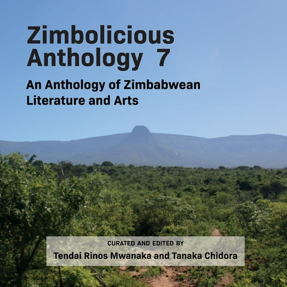 Zimbolicious Anthology 7: An Anthology of Zimbabwean Literature and Arts, (Paperback)