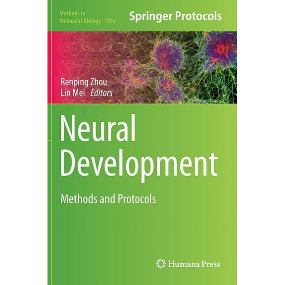 Methods in Molecular Biology Neural Development: Methods and Protocols, Book 1018, (Hardcover)