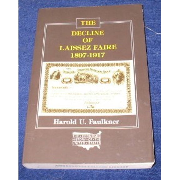 Pre-Owned The Decline of Laissez Faire, 1897-1917 (Paperback) 0873321022 9780873321020